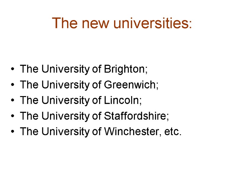 The new universities: The University of Brighton; The University of Greenwich; The University of
